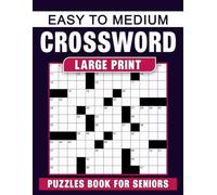 Easy To Medium Crossword Puzzles Book For Seniors: Gradually Increasing Challenges for Senior Adults