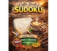 EASY To MEDIUM Level - Coffee Break Sudoku: Volume 1: 200+ Large Print 9x9 Unique Solution Puzzles for Adults & Seniors