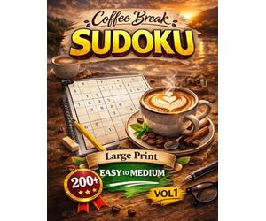EASY To MEDIUM Level - Coffee Break Sudoku: Volume 1: 200+ Large Print 9x9 Unique Solution Puzzles for Adults & Seniors