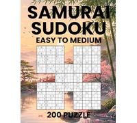 Easy to Medium Samurai Sudoku Puzzle Book for Adults: 1000 Overlapping Sudoku with 200 Samurai Puzzles with Solutions | 100 Easy and 100 Medium Puzzles for Beginners and Experienced Solvers