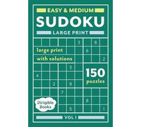 Easy to Medium Sudoku for Adults: 150 Large Print Puzzles with Solutions to Relax, Focus, and Sharpen Your Mind
