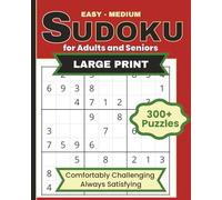 Easy to Medium Sudoku for Adults and Seniors: 300+ Large Print Puzzles with Gradual Progression - Comfortably Challenging Brain Games (8×10 Large Format)