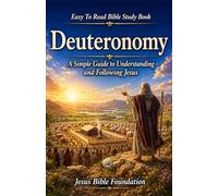 Easy to Read Bible Study Book Deuteronomy: A Simple Guide to Understanding and Following Jesus