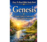Easy to Read Bible Study Book Genesis: A Simple Guide to Understanding and Following Jesus