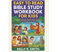 EASY TO READ BIBLE STUDY WORKBOOK FOR KIDS: Engaging Stories, Fun Quizzes, and Activities to Help Young hearts Grow in Faith, Confidence, and Understanding