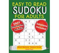 Easy To Read Sudoku Puzzle Book For Adults: The Perfect Collection Of Easy-Level Puzzles. Perfect for beginners, these puzzles are straightforward and ... to sharpen your focus. Fun And Relaxing.