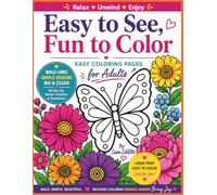 Easy to See, Fun to Color: Easy Coloring Pages For Adults