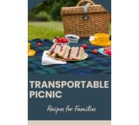 Easy Transportable Picnic: Recipes for Families
