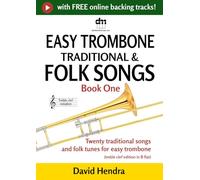 Easy Trombone Traditional & Folk Songs - Book One: Twenty traditional songs & folk tunes arranged for easy trombone (treble clef edition in B flat)