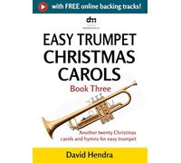 Easy Trumpet Christmas Carols - Book Three: Another twenty traditional Christmas carols and hymns for easy trumpet