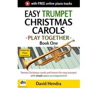 Easy Trumpet Christmas Carols - Play Together - Book One: Twenty Christmas carols and hymns for easy trumpet with simple piano accompaniment