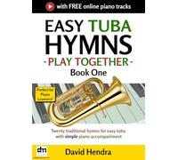 Easy Tuba Hymns - Play Together - Book One: Twenty traditional hymns for easy tuba with simple piano accompaniment