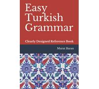 Easy Turkish Grammar: Clearly Designed Reference Book
