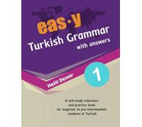 easy Turkish Grammar with answers: an innovative way of teaching Turkish: 1