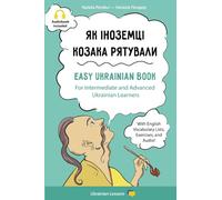 Easy Ukrainian Book: Yak Inozemtsi Kozaka Riatuvaly: For Intermediate And Advanced Ukrainian Learners