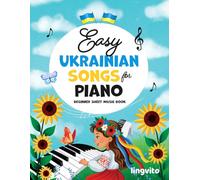 Easy Ukrainian Songs for Piano. Beginner Sheet Music Book.: Ukrainian Folk and Holiday Piano Songs for Beginners. Easy Piano Sheet Music for Kids and Students