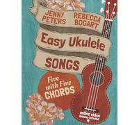 Easy Ukulele Songs: 5 with 5 Chords: Book + online video: 2