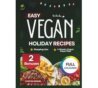 Easy Vegan Holiday Recipes: Quick Plant-Based Meals for Every Celebration