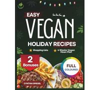 Easy Vegan Holiday Recipes: Quick Plant-Based Meals for Every Celebration