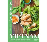 Easy Vietnam: Bases et recettes incontournables