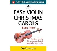 Easy Violin Christmas Carols - Book Three: Another twenty traditional Christmas carols and hymns for easy violin