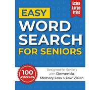 Easy Word Search for Seniors: 100 Simple & Extra Large Print Puzzles Designed for Seniors with Dementia, Memory Loss and Low Vision
