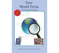 Easy World Trivia Crossword Puzzles: 60 Crossword Puzzles Celebrating World Countries, Capitals, Landmarks & Culture - Fun Word Puzzles for Seniors, Adults & Teens