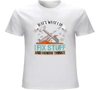 Easypitwy That's What I Do I Fix Stuff And I Know Things Carpenter Mens T Shirt Printed Graphic Top Unisex Tee White M