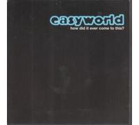 Easyworld - How Did It Come to This