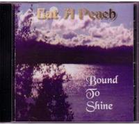 EAT A PEACH - BOUND TO SHINE