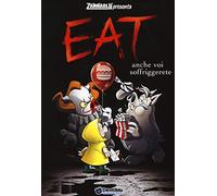 Eat. Anche voi soffriggerete. Zannablù