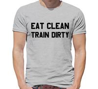 Eat Clean Train Dirty - T-Shirt - Palestra Love Workout Eserczio Sollevamento