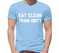 Eat Clean Train Dirty - T-Shirt - Palestra Love Workout Eserczio Sollevamento