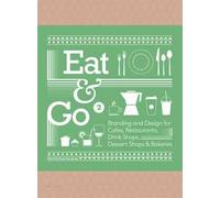 Eat & go. Branding & design indentity for takeaways & restaurants. Ediz. a colori. Vol. 2