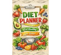 Eat Healthy, Live Better: 90 Days Diet Planner