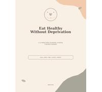 Eat healthy without deprivation