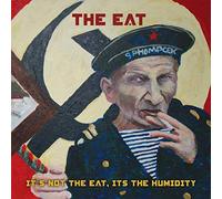 Eat - It S Not The Eat, It S The Humidity