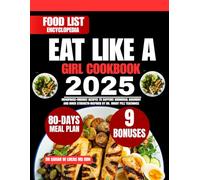 Eat Like a Girl Cookbook 2025: Menopause-Friendly Recipes to Support Hormonal Harmony and Inner Strength-Inspired by Dr. Mindy Pelz Teachings