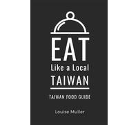 Eat Like A Local Louise Muller Eat Like a Local- Taiwan (Tascabile)