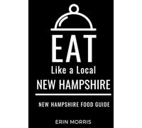 Eat Like a Local- New Hampshire: New Hampshire Food Guide