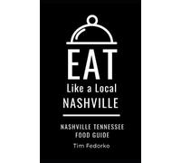Eat Like a Local Tim Fedorko Eat Like a Local- Nashville (Tascabile)