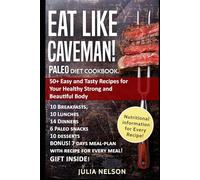 Eat Like Caveman! Paleo Diet Cookbook: 50+ Easy and Tasty Recipes for Your Healthy Strong and Beautiful Body