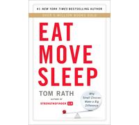 Eat Move Sleep: How Small Choices Lead to Big Changes-Rath, Tom-Copertina rigida