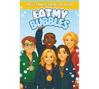 Eat My Bubbles: The Ultimate Swim Journal for Teens - Track Goals, Meet Times, and Progress