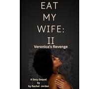 Eat My Wife Again: Veronica's Revenge