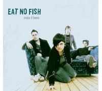 EAT NO FISH - MAKE IT HOME