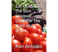 Eat Outside the Box: Unusual Diets for the Bold and Brave