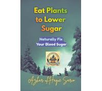 Eat Plants to Lower Sugar: Naturally Fix Your Blood Sugar