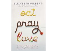 Eat, Pray, Love: One Woman's Search for Everything Across Italy, India And Indonesia [Lingua Inglese]