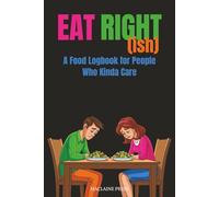 Eat Right(ish): A Food Logbook for People Who Kinda Care | Funny Food Tracker | Gag Gift | Food Journal | 6x9 inches